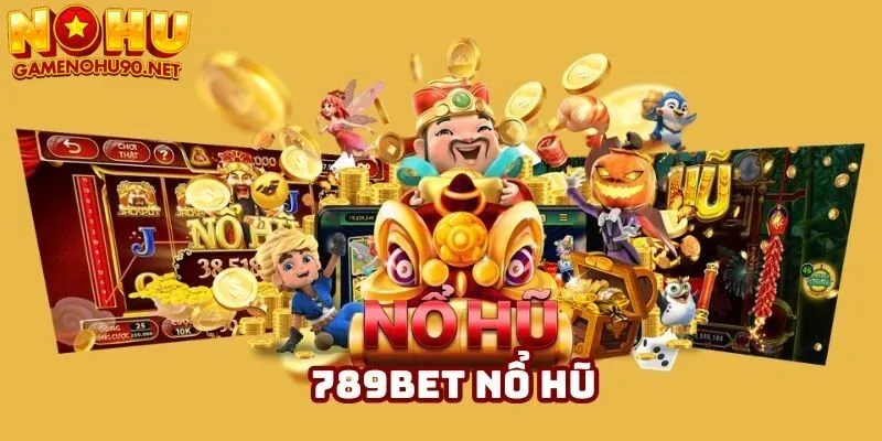 789bet nổ hũ thu hút nhiều người chơi nhờ nhiều ưu điểm nổi trội 