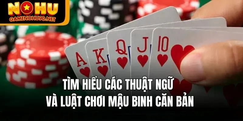 Các thuật ngữ và luật chơi mậu binh cho người chơi mới