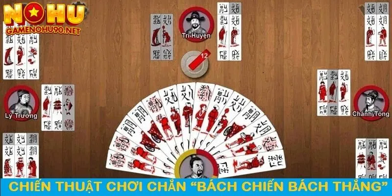 Chiến thuật chơi chắn bách chiến bách thắng 
